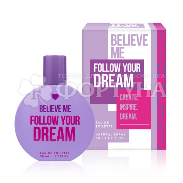 Туалетная вода 50 мл Believe me Follow your Dream